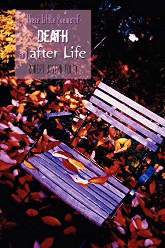 These Little Poems of Death and after Life