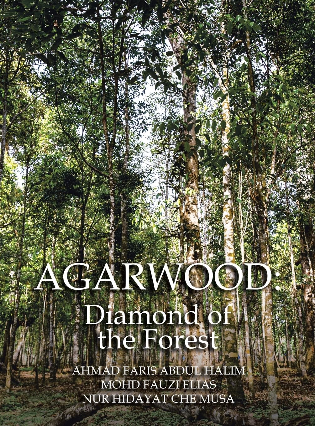 AGARWOOD: Diamond of the Forest