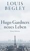 Hugo Gardners neues Leben: Roman