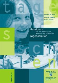 Tagesschulen. Handbuch für die Planung und Realisierung öffentlicher Tagesschulen