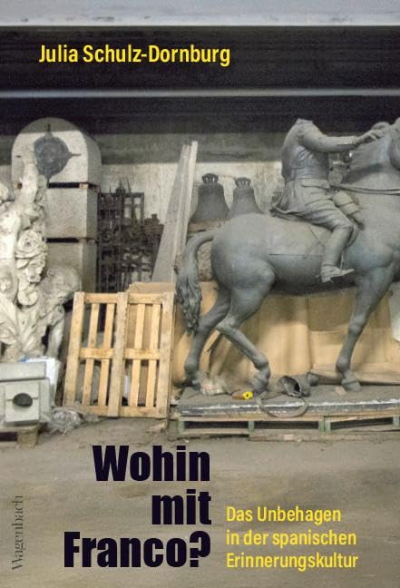 Wohin mit Franco? - Das Unbehagen in der spanischen Erinnerungskultur | Mit einem Vorwort von Paul Ingendaay und einem Essay von Gesine Krüger (Allgemeines Programm - Sachbuch)