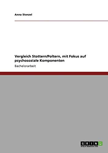 Vergleich Stottern/Poltern, mit Fokus auf psychosoziale Komponenten