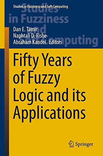 Fifty Years of Fuzzy Logic and its Applications (Studies in Fuzziness and Soft Computing)