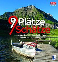 9 Plätze - 9 Schätze (Ausgabe 2018): Österreichs Kostbarkeiten und landschaftliche Leckerbissen