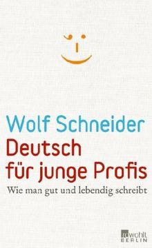 Deutsch für junge Profis: Wie man gut und lebendig schreibt