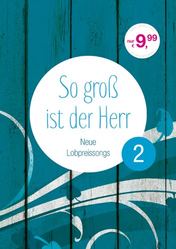 GEBRAUCHT So groß ist der Herr 2 - Liederbuch Neue Lobpreissongs - Preis vom 02062023 050629 h