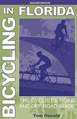 Bicycling in Florida: The Cyclist's Road and Off-Road Guide, Second Edition