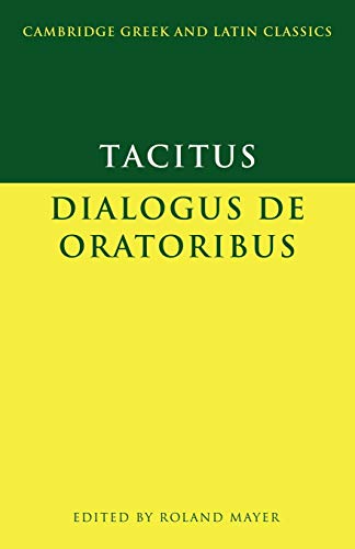 Tacitus: Dialogus de oratoribus (Cambridge Greek and Latin Classics)