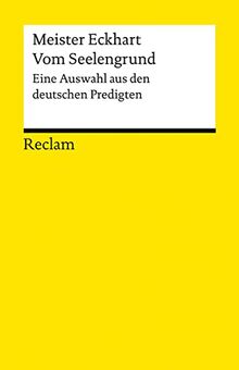Vom Seelengrund: Eine Auswahl aus den deutschen Predigten (Reclams Universal-Bibliothek)