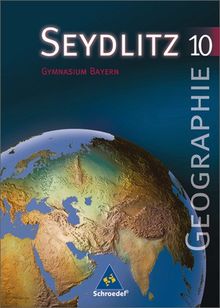 Seydlitz Geographie - Ausgabe 2003 für Gymnasien in Bayern: Schülerband 10