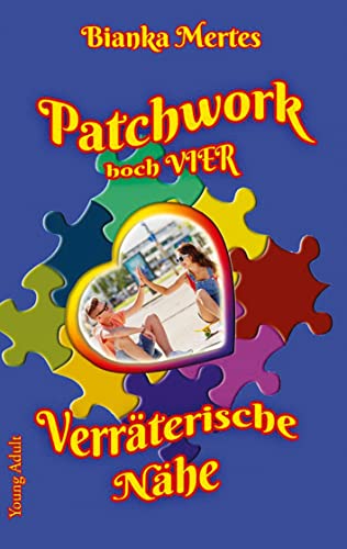Patchwork hoch Vier: Verräterische Nähe