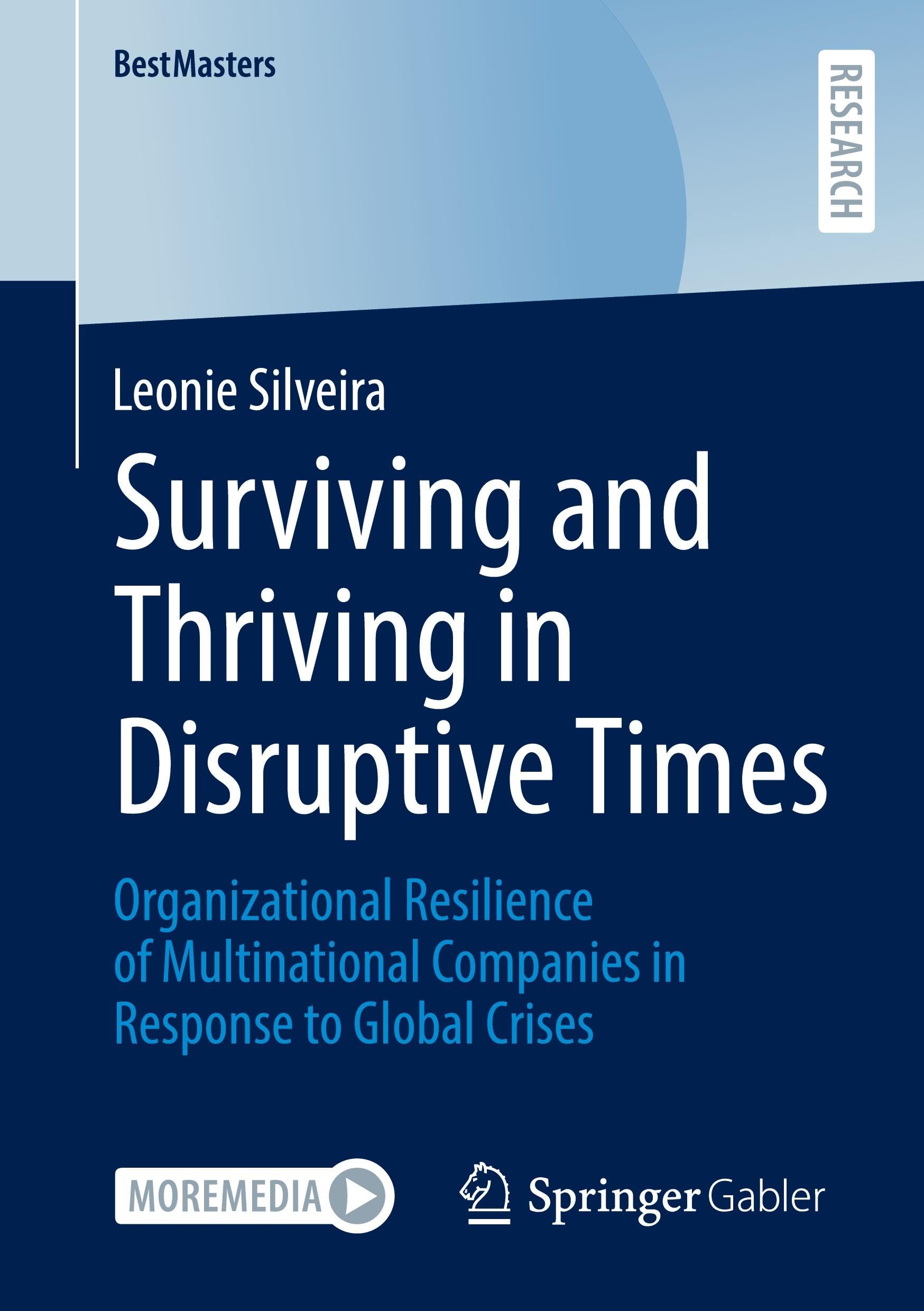 Surviving and Thriving in Disruptive Times: Organizational Resilience of Multinational Companies in Response to Global Crises (BestMasters)