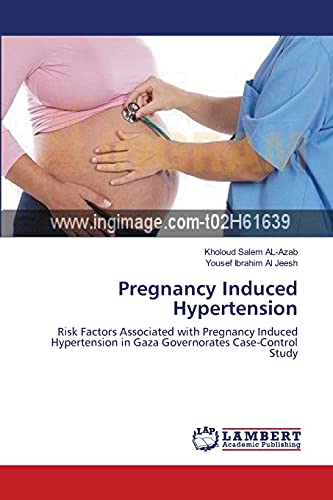 Pregnancy Induced Hypertension: Risk Factors Associated with Pregnancy Induced Hypertension in Gaza Governorates Case-Control Study