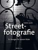 Streetfotografie: 75 Übungen für bessere Bilder
