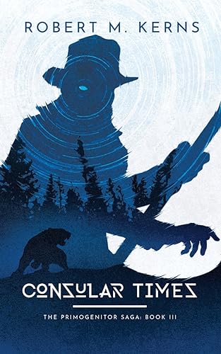 Consular Times: An Epic Shifter Fantasy Adventure (The Primogenitor Saga)