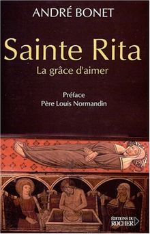 Sainte Rita : la grâce d'aimer