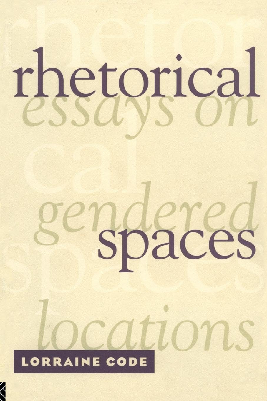 Rhetorical Spaces: Essays on Gendered Locations