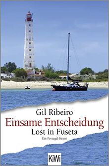 Einsame Entscheidung: Lost in Fuseta. Ein Portugal-Krimi (Leander Lost ermittelt, Band 5)