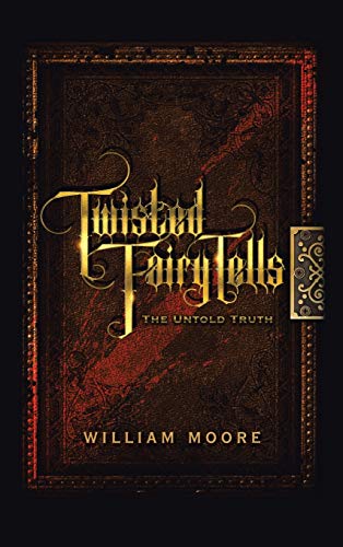 Twisted Fairy Tells: The Untold Truths