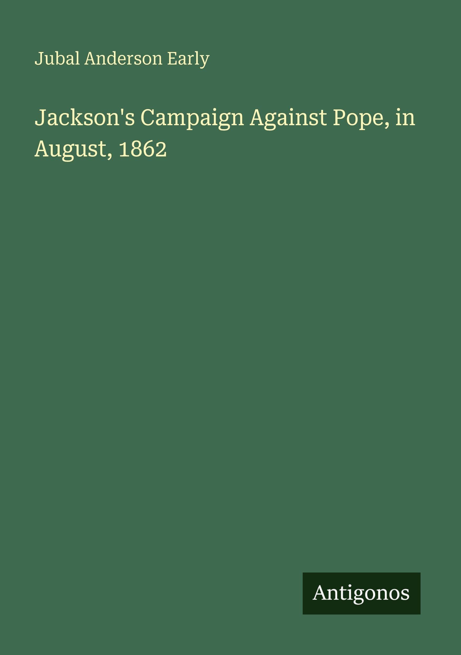 Jackson's Campaign Against Pope, in August, 1862