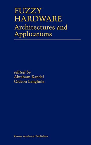 Fuzzy Hardware: Architectures and Applications
