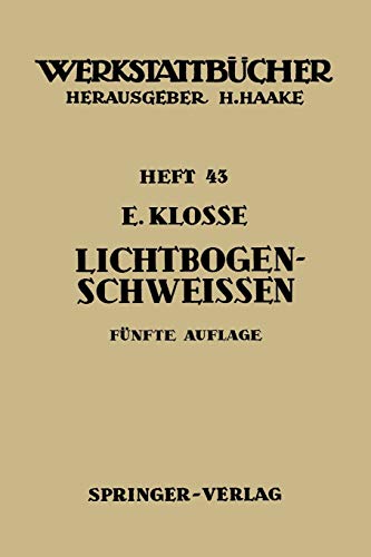 Das Lichtbogenschweißen (Werkstattbücher) (German Edition) (Werkstattbücher, 43, Band 43)