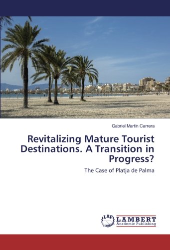 Revitalizing Mature Tourist Destinations. A Transition in Progress?: The Case of Platja de Palma