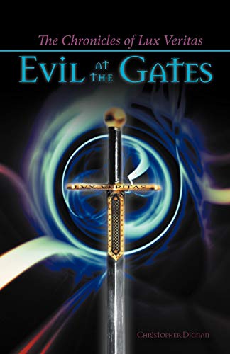 The Chronicles of Lux Veritas: Evil at the Gates
