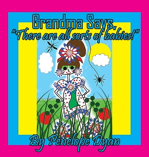 Grandma Says, There are all sorts of babies!