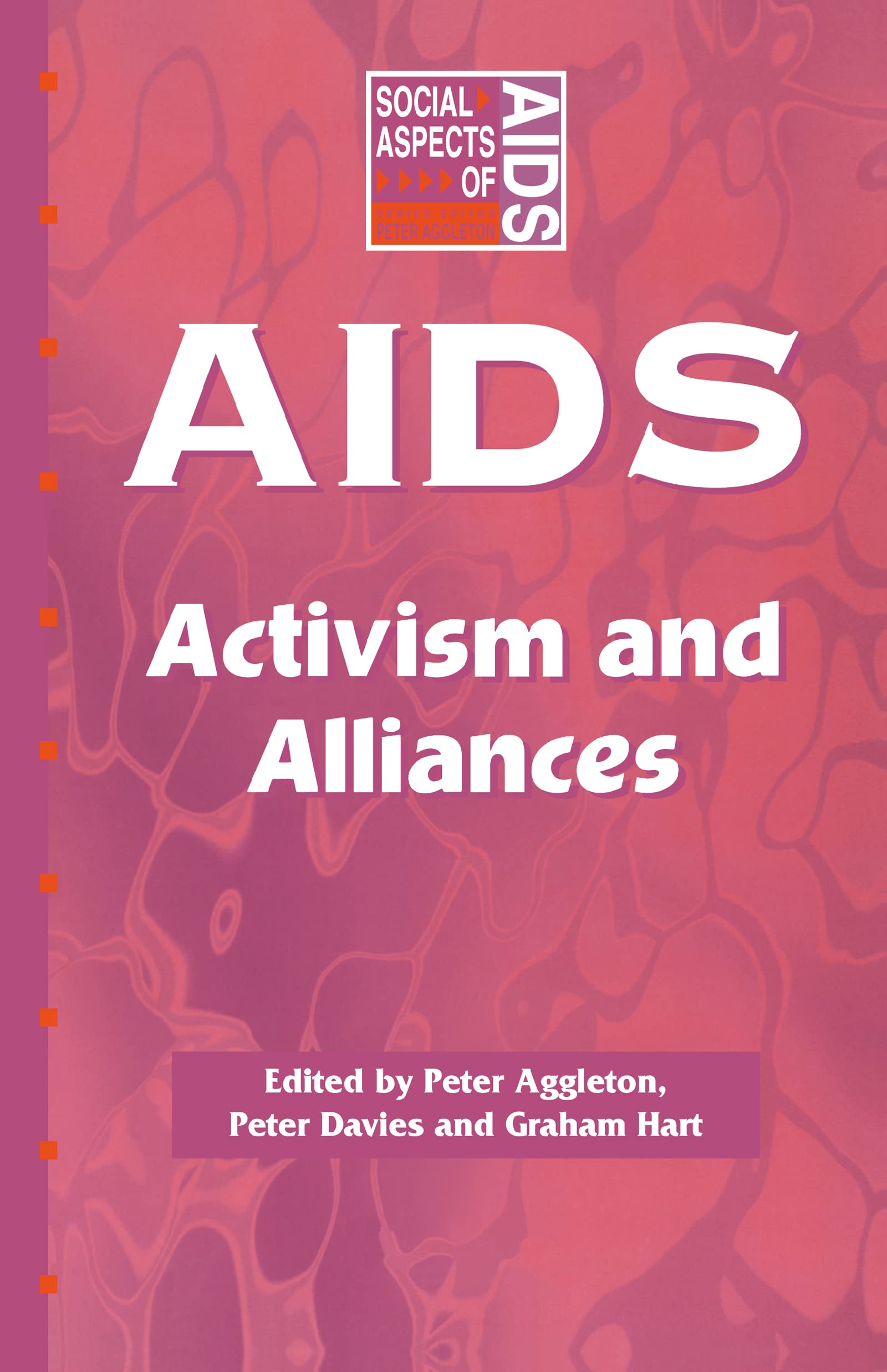 AIDS: Activism and Alliances (Social Aspects of AIDS Series)