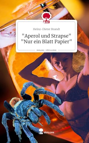 Aperol und Strapse Nur ein Blatt Papier. Life is a Story - story.one