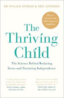 The Thriving Child: The Science Behind Reducing Stress and Nurturing Independence