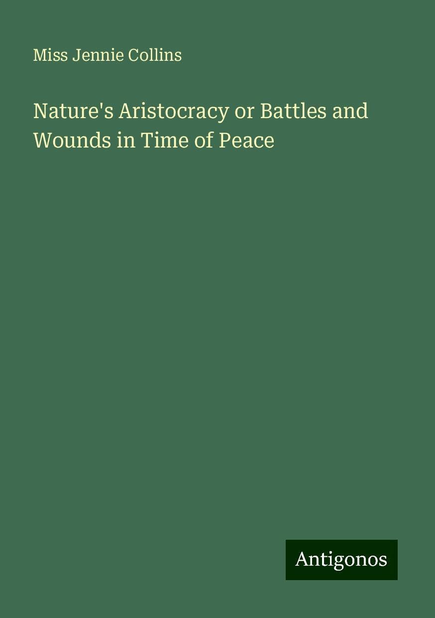 Nature's Aristocracy or Battles and Wounds in Time of Peace