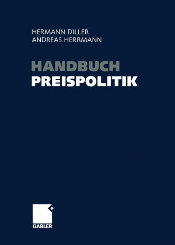 Handbuch Preispolitik: Strategien _ Planung _ Organisation _ Umsetzung