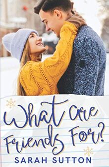 What Are Friends For?: A Friends to Lovers Romance (Love in Fenton County)