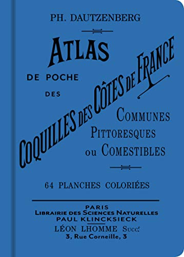 Atlas De Poche Des Coquilles Des Côtes De France Communes, Pittoresques Ou Comestibles