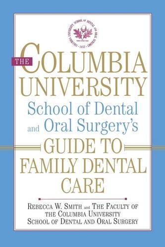The Columbia University School of Dental and Oral Surgeon's Guide to Family Dental Care