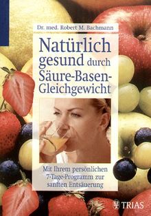 Natürlich gesund durch Säure-Basen-Gleichgewicht