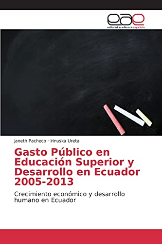 Gasto Público en Educación Superior y Desarrollo en Ecuador 2005-2013: Crecimiento económico y desarrollo humano en Ecuador