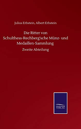 Die Ritter von Schulthess-Rechberg'sche Münz- und Medaillen-Sammlung: Zweite Abteilung