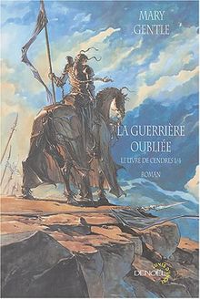 Le livre de cendres. Vol. 1. La guerrière oubliée