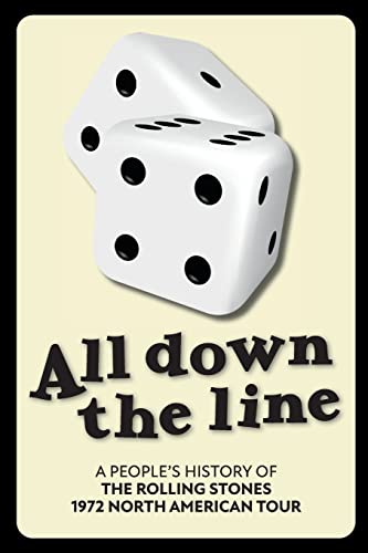 Richard Houghton All Down The Line, A People's History Of The Rolling Stones 1972 North American Tour