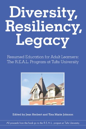 Diversity, Resiliency, And Legacy: The Lives Of Adult Students At Tufts University