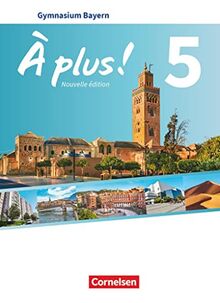 À plus ! - Französisch als 1. und 2. Fremdsprache - Bayern - Ausgabe 2017 - Band 5: Schulbuch - Festeinband