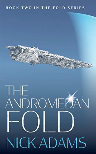 The Andromedan Fold: An explosive intergalactic space opera adventure: An explosive space opera adventure (The Fold, Band 2)