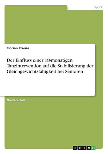 Der Einfluss einer 18-monatigen Tanzintervention auf die Stabilisierung der Gleichgewichtsfähigkeit bei Senioren