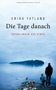 Die Tage danach: Erzählungen aus Utøya