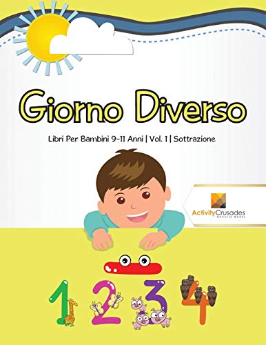 Giorno Diverso : Libri Per Bambini 9-11 Anni | Vol. 1 | Sottrazione