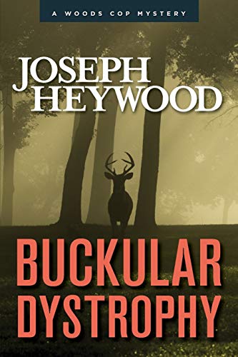 Buckular Dystrophy: A Woods Cop Mystery (Woods Cop Mysteries, Band 10)