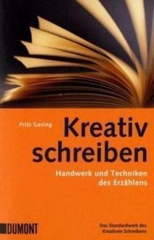 Kreativ Schreiben: Handwerk und Techniken des Erzählens